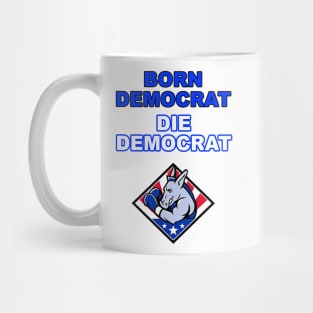 Born Democrat Mug